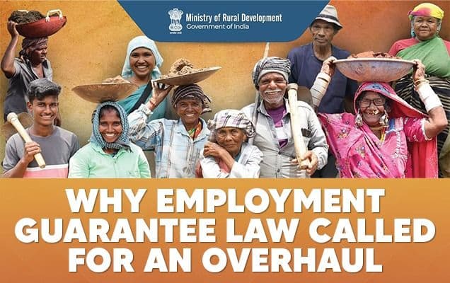 Why employment guarantee law called for an overhaul