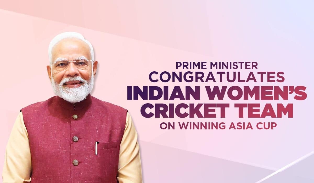 Prime Minister congratulates Indian Women’s Cricket Team on winning Asia Cup