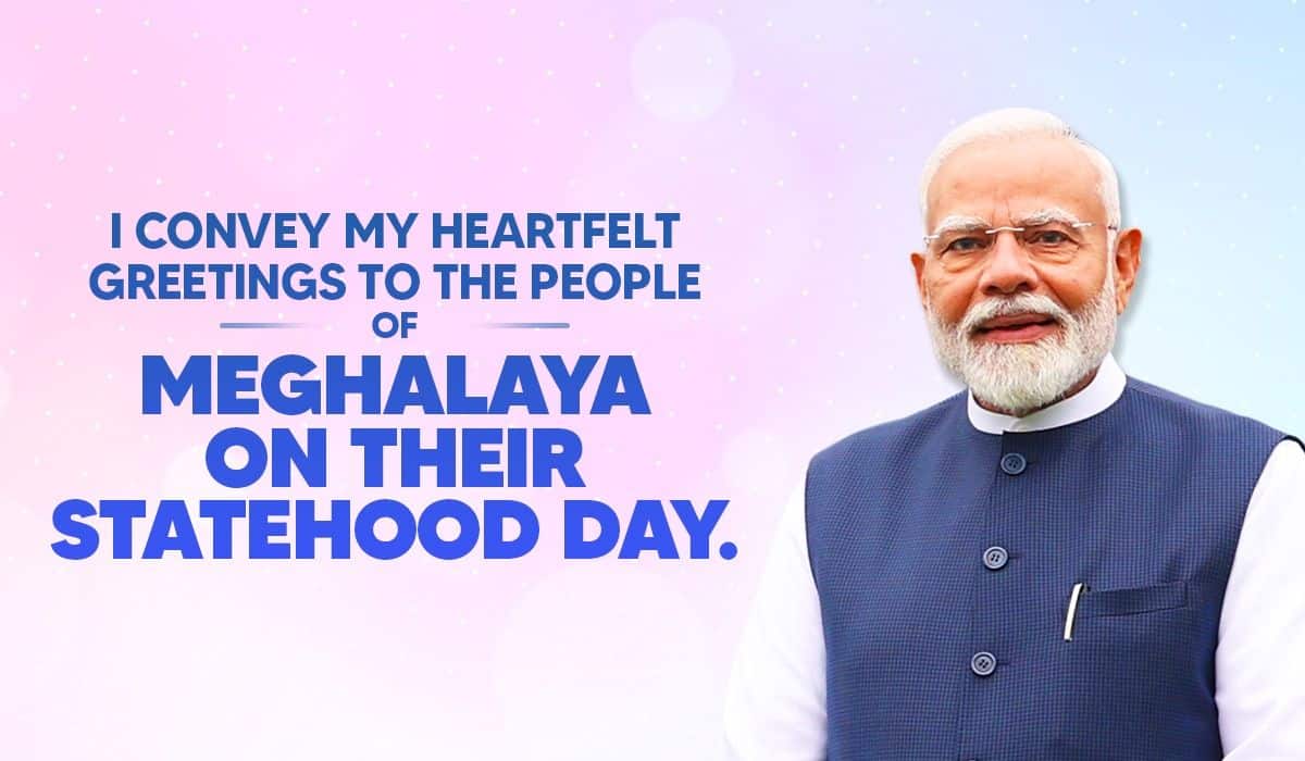 Prime Minister extends greetings to the people of Meghalaya on their Statehood Day