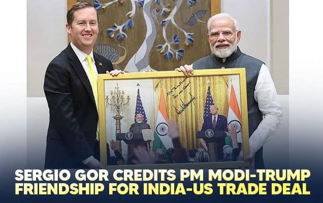Sergio Gor Credits PM Modi-Trump Friendship For India-US Trade Deal  