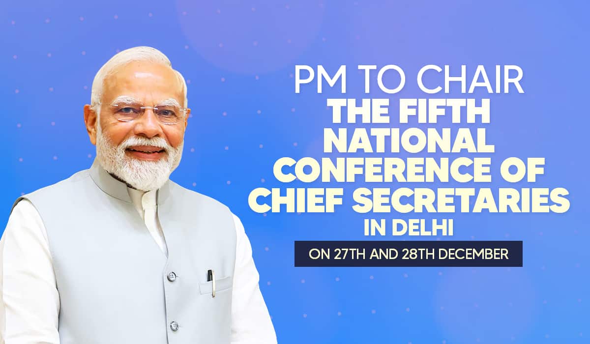 PM to chair the fifth National Conference of Chief Secretaries in Delhi on 27th and 28th December