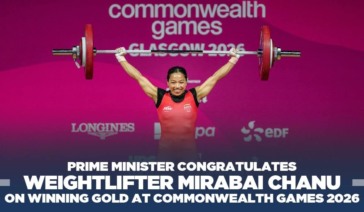 Prime Minister congratulates weightlifter Mirabai Chanu on winning Gold at Commonwealth Games 2026