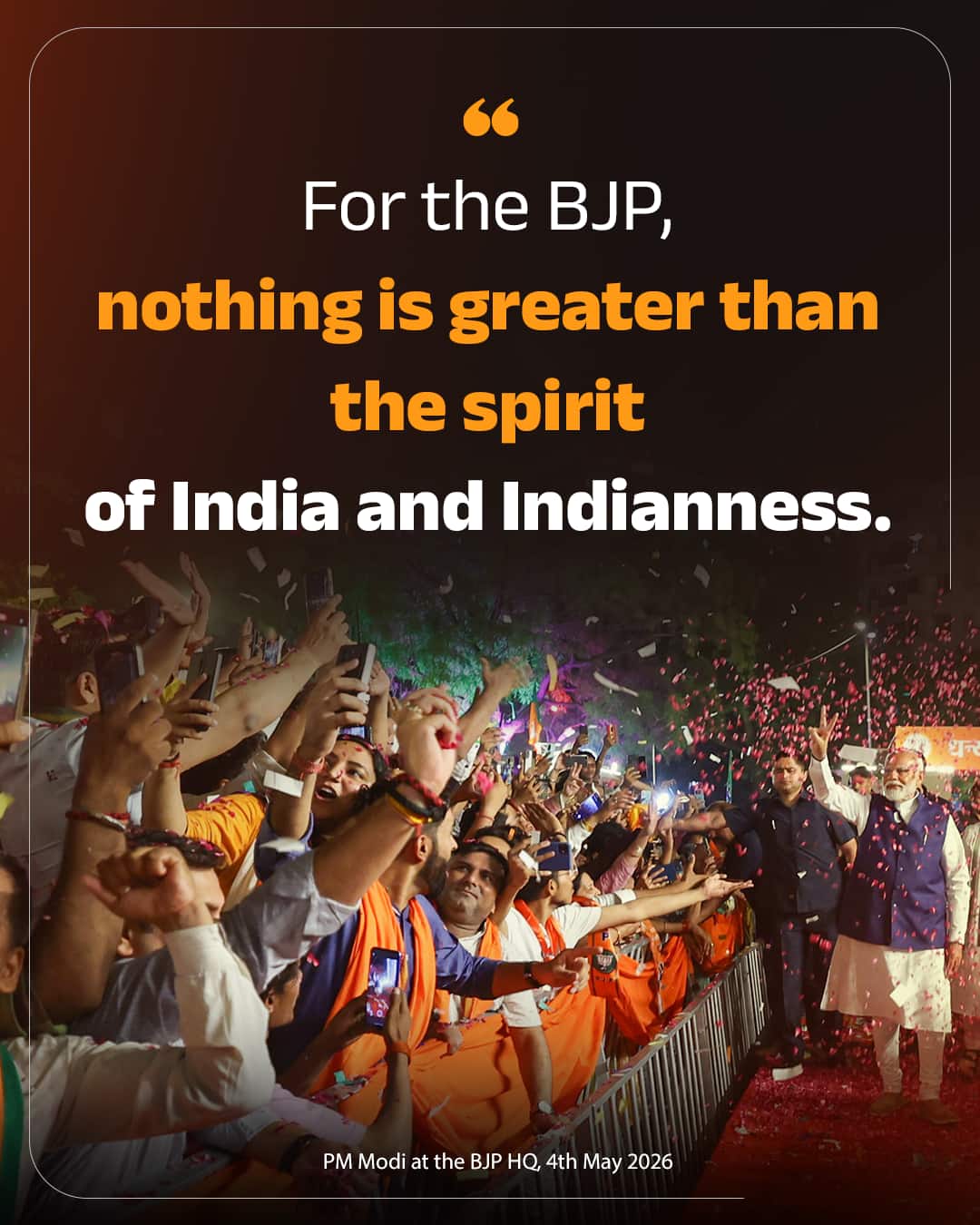 For the BJP, nothing is greater than the spirit of India and Indianness.