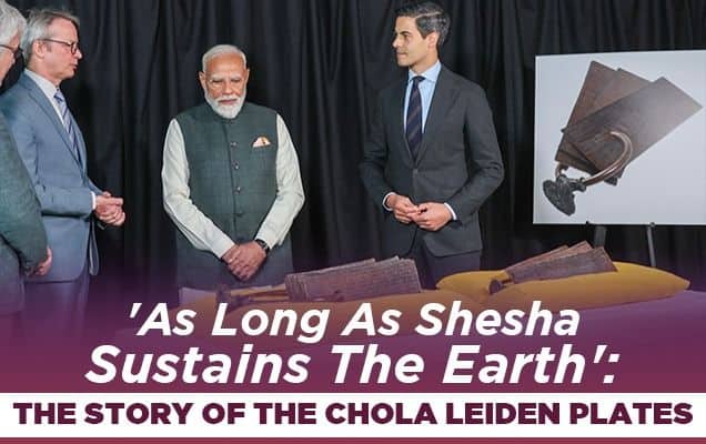 'As Long As Shesha Sustains The Earth': The Story Of The Chola Leiden Plates