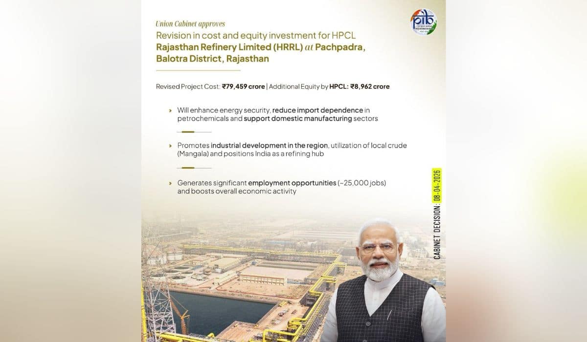 Cabinet approves revision in cost and investment in equity for HPCL Rajasthan Refinery Limited (HRRL), Pachpadra, District - Balotra, Rajasthan