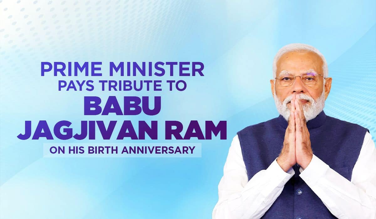Prime Minister pays tribute to Babu Jagjivan Ram on his Birth Anniversary