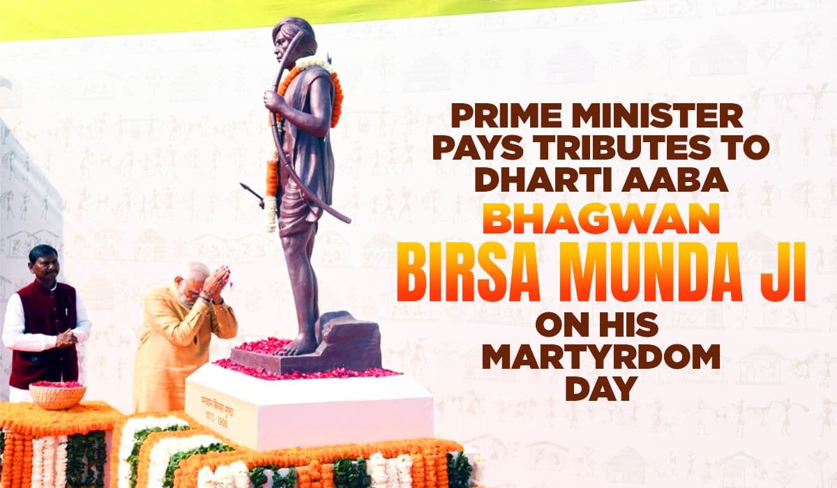 Prime Minister pays tributes to Dharti Aaba Bhagwan Birsa Munda Ji on his martyrdom day