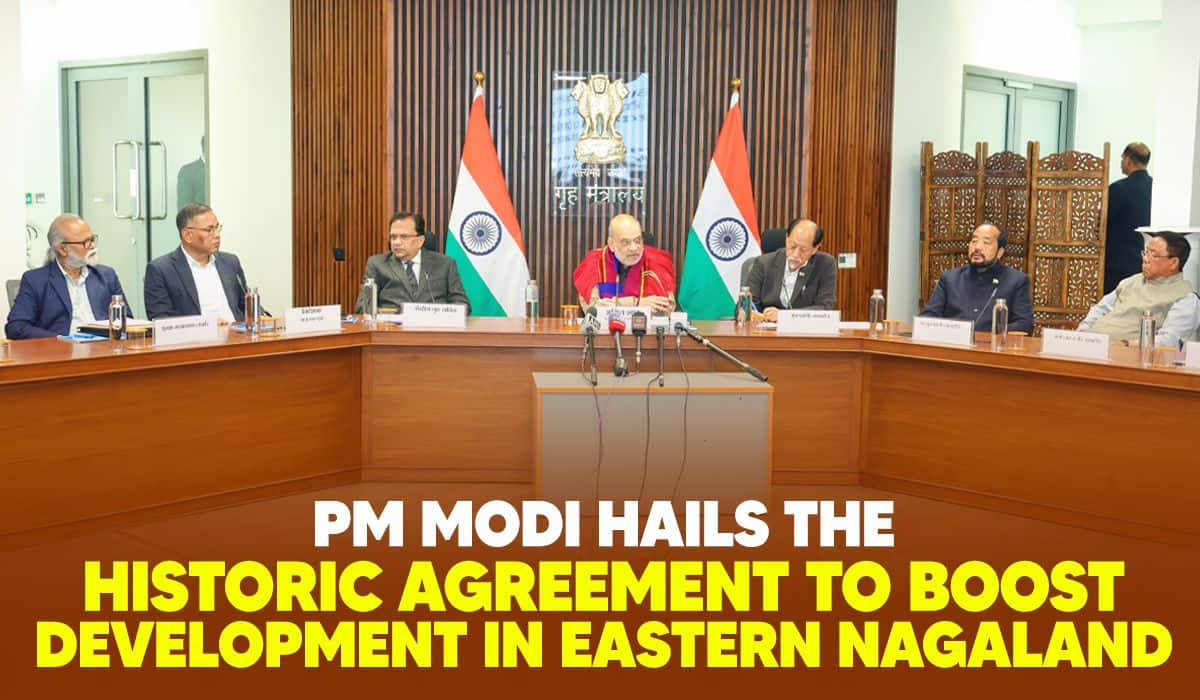 PM Modi hails the Historic Agreement to Boost Development in Eastern Nagaland
