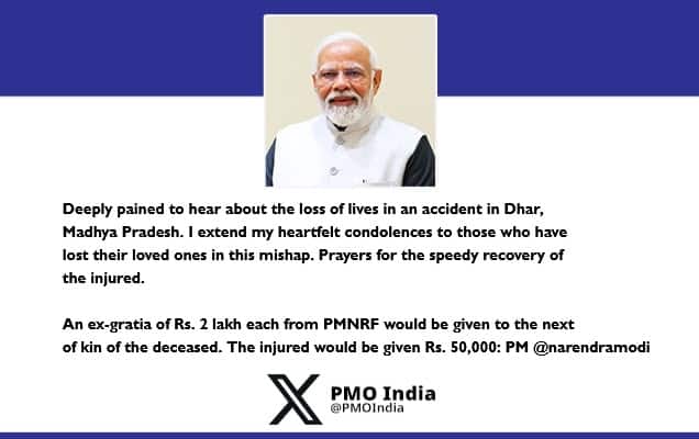 प्रधानमंत्री श्री नरेन्द्र मोदी ने मध्य प्रदेश के धार में हुई दुर्घटना में जनहानि पर शोक व्यक्त किया
