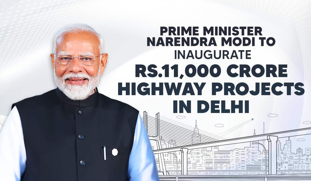 Prime Minister Narendra Modi to inaugurate Rs.11,000 Crore Highway Projects in Delhi