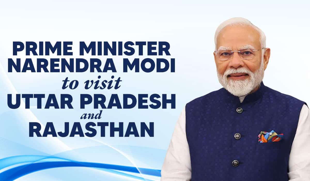 Prime Minister Narendra Modi to visit Uttar Pradesh and Rajasthan