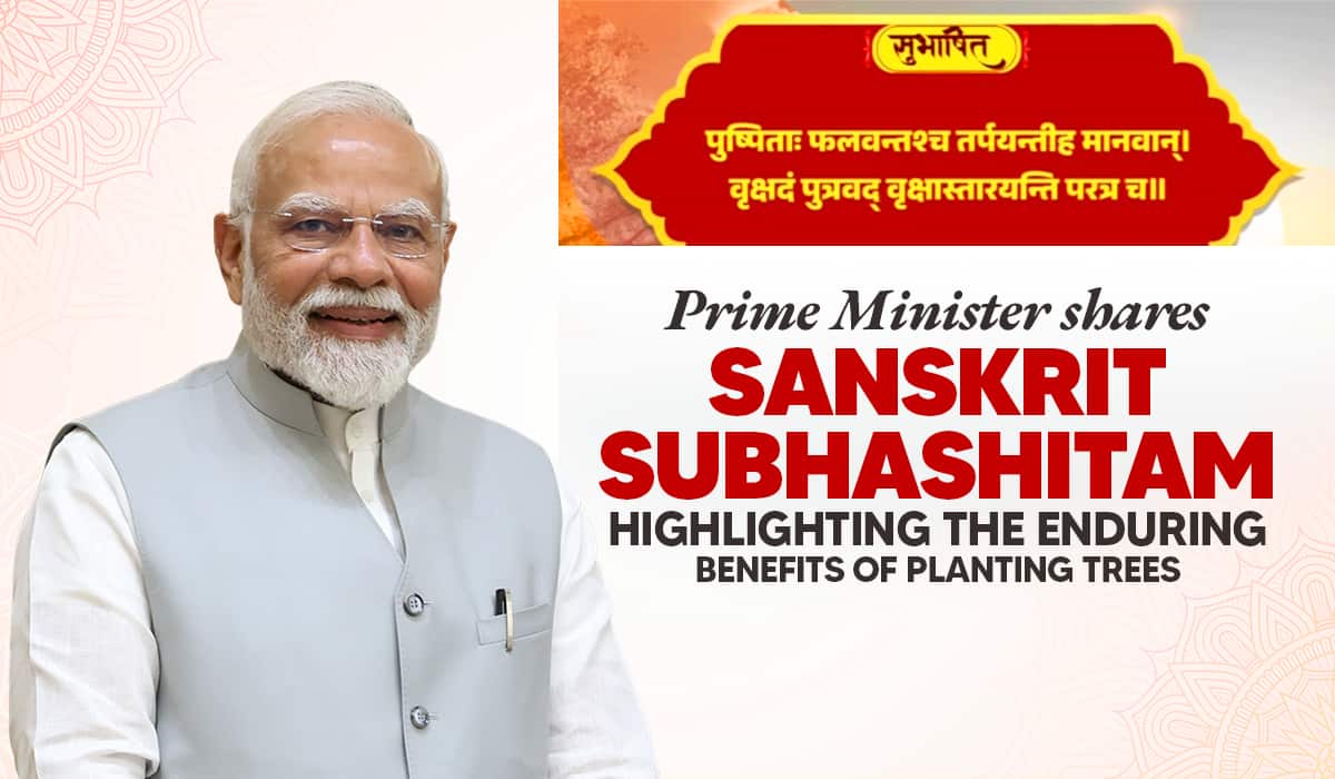 Prime Minister shares Sanskrit Subhashitam highlighting the enduring benefits of planting trees