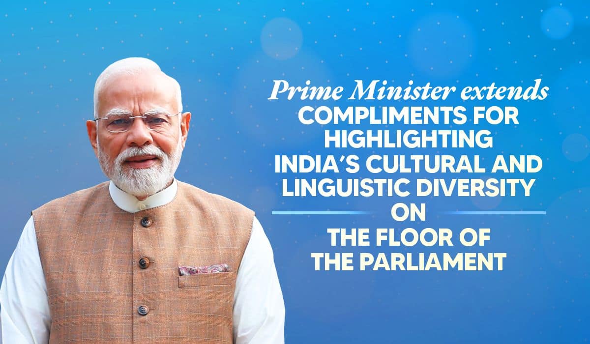 Prime Minister extends compliments for highlighting India’s cultural and linguistic diversity on the floor of the Parliament
