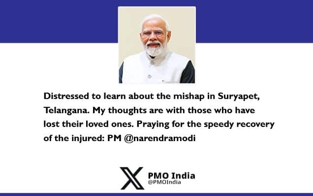 प्रधानमंत्री ने तेलंगाना के सूर्यापेट में हुए हादसे में लोगों की मौत पर शोक व्यक्त किया