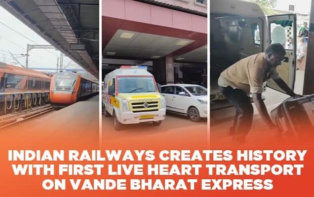 Indian Railways creates history with first live heart transport on Vande Bharat Express 