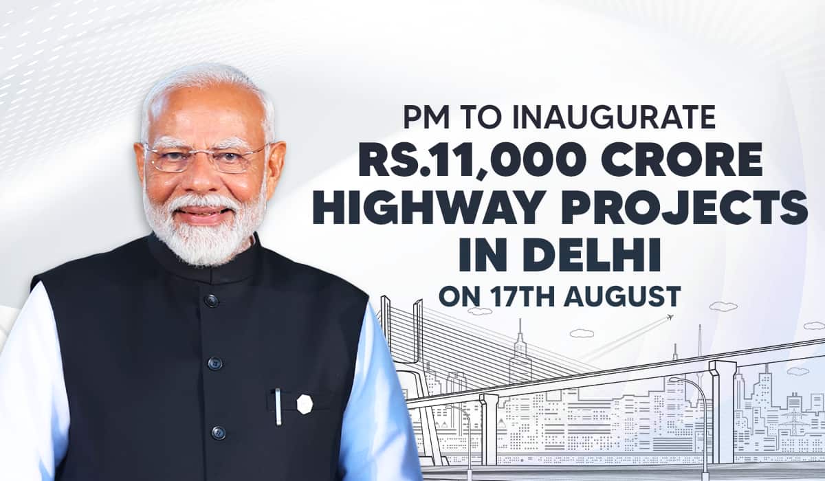 PM to inaugurate Rs.11,000 Crore Highway Projects in Delhi on 17th August