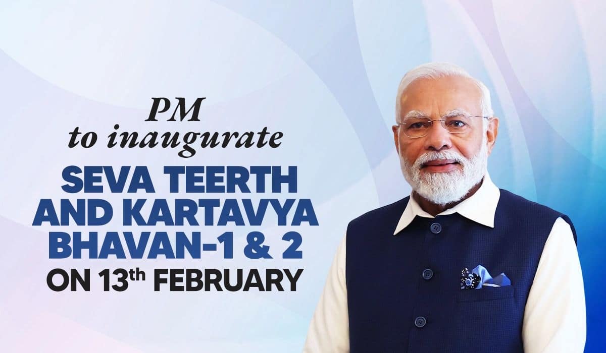 PM to inaugurate Seva Teerth and Kartavya Bhavan-1 & 2 on 13th February