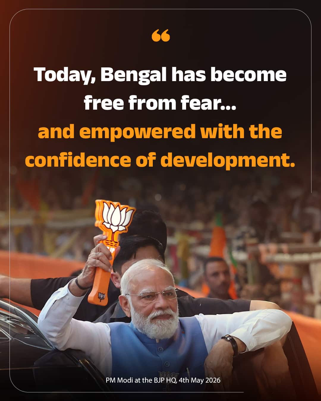 Today, Bengal has become free from fear... and empowered with the confidence of development.