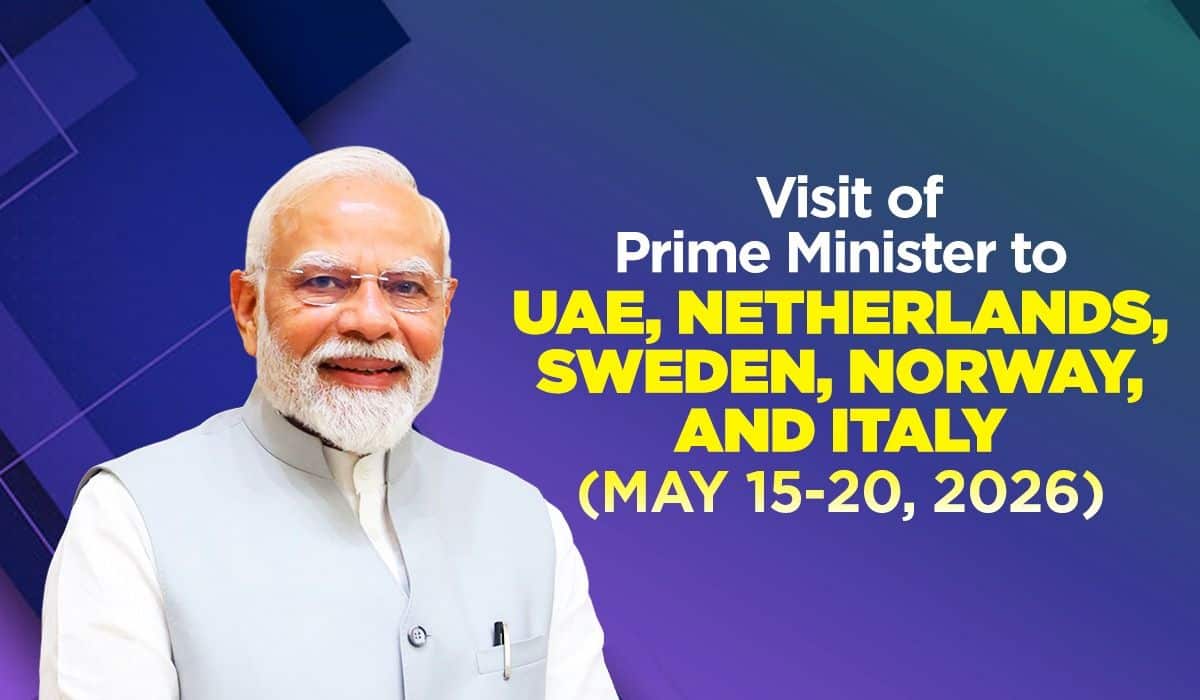 Visit of Prime Minister to UAE, Netherlands, Sweden, Norway, and Italy (May 15 - 20, 2026)